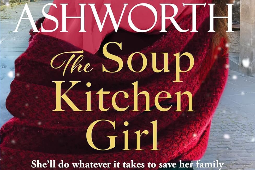 The Soup Kitchen Girl by Libby Ashworth: New saga explores the women who ...