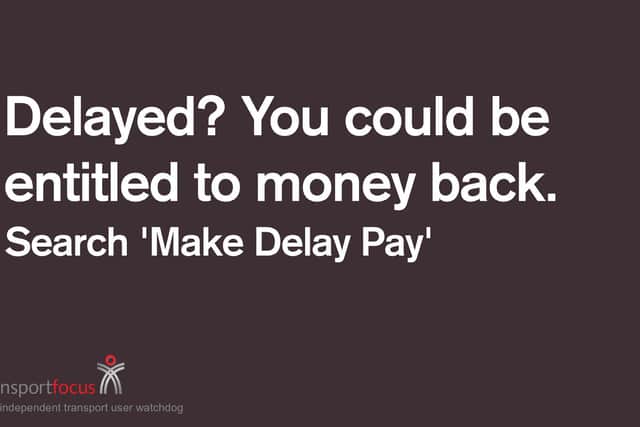 The 'Make Delay Pay' campaign which will run across stations
