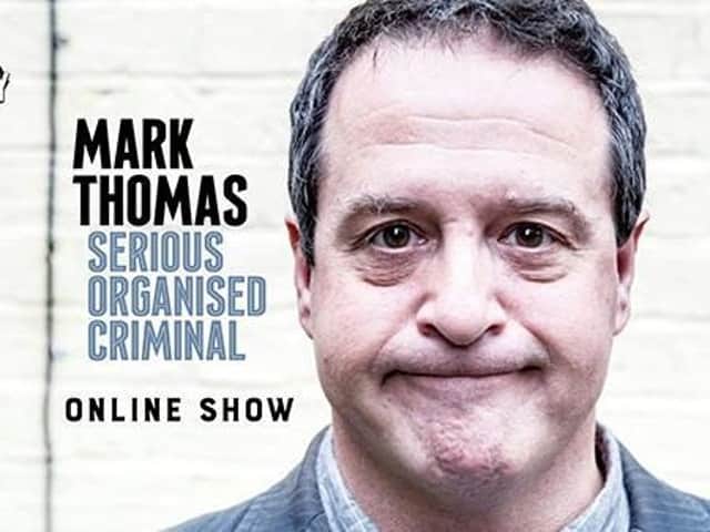 Chorley Little Theatre will reap 20 per cent of ticket sales from Mark Thomas's comedy livestream