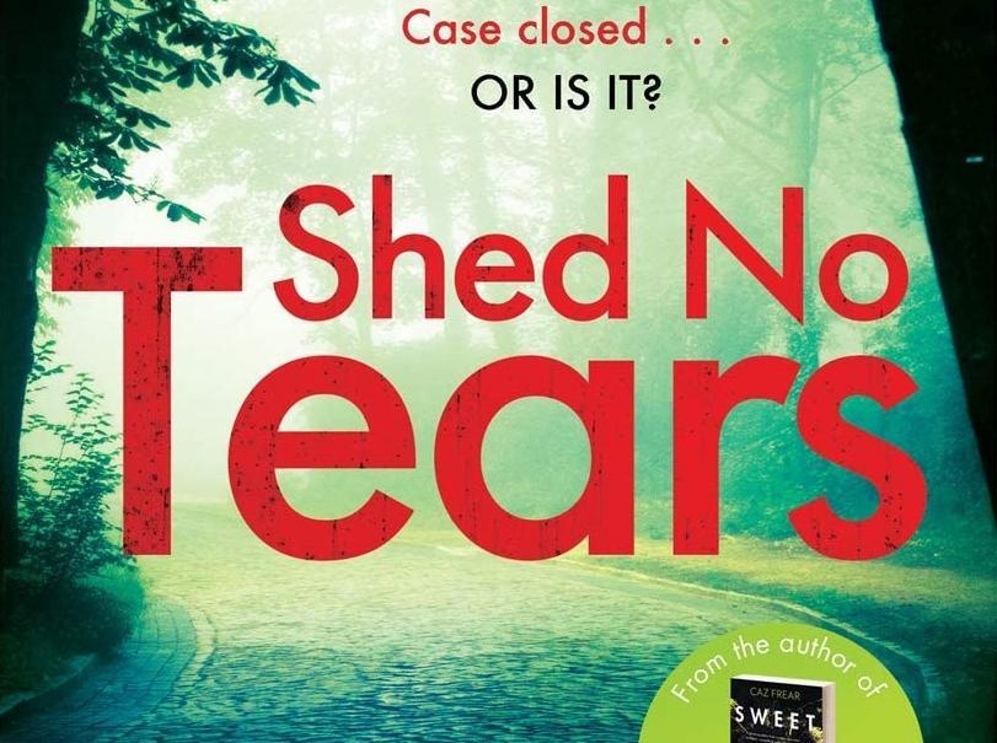 Shed No Tears By Caz Frear Tense Twisting And Terrific Book Review Lancashire Evening Post Shed No Tears By Caz Frear Tense Twisting And Terrific Book Review Lancashire Evening Post