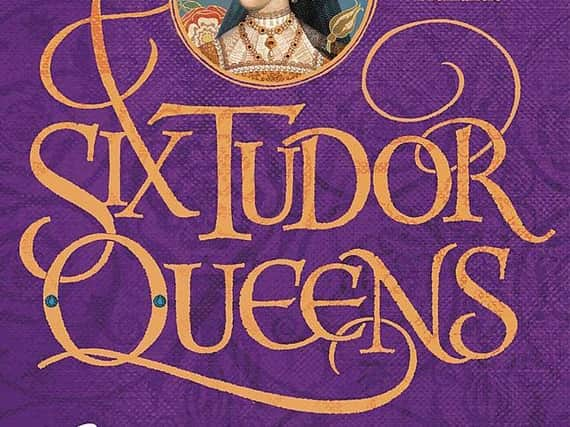 Six Tudor Queens: Katheryn Howard, The Tainted Queen