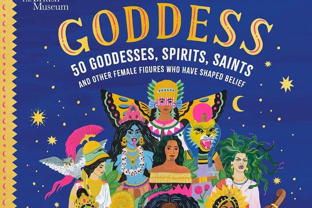 Goddess: 50 Goddesses, Spirits, Saints and Other Female Figures Who Have Shaped Belief