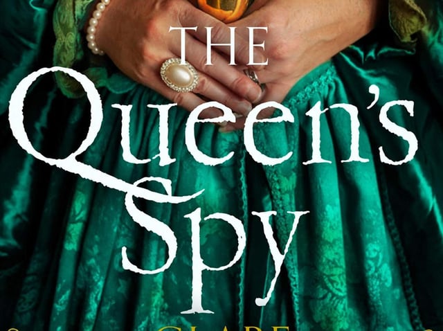 The Queen’s Spy by Clare Marchant