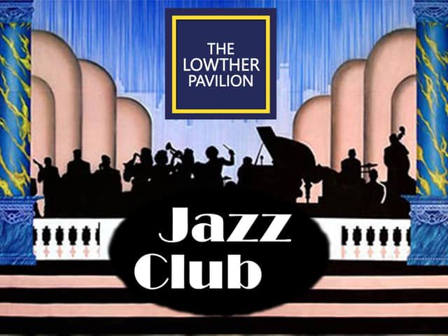 All new Jazz Club at Lowther Pavilion starts on September 29