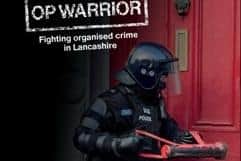 This year, Lancashire Police launched Operation Warrior which targets serious and organised crime,