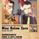 Dennis Greaves and Mark Feltham of Nine Below Zero Barnoldswick Official Poster