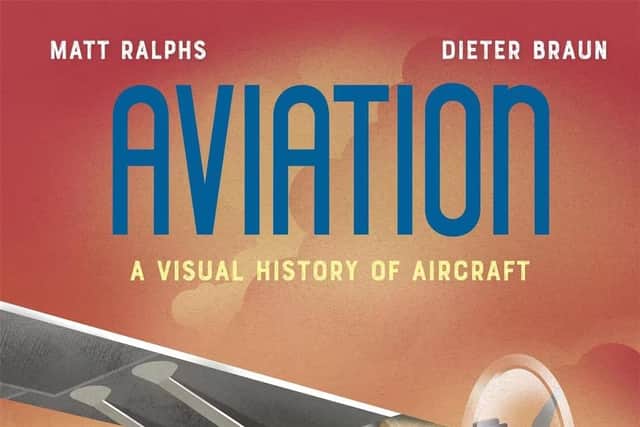 Aviation: A Visual History of Aircraft by Matt Ralphs and Dieter Braun