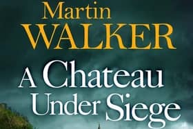 A Chateau Under Siege by Martin Walker