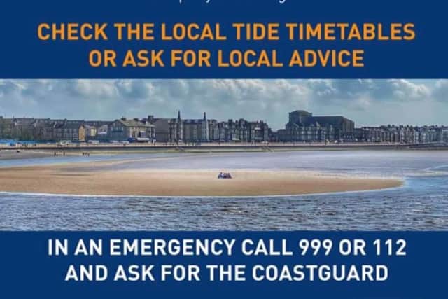 Check the local tide timetables or ask for local advice, say RNLI Morecambe.