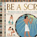 Be a Scribe!: Working for a Better Life in Ancient Egypt by Michael Hoffen, Christian Casey and Jen Thum