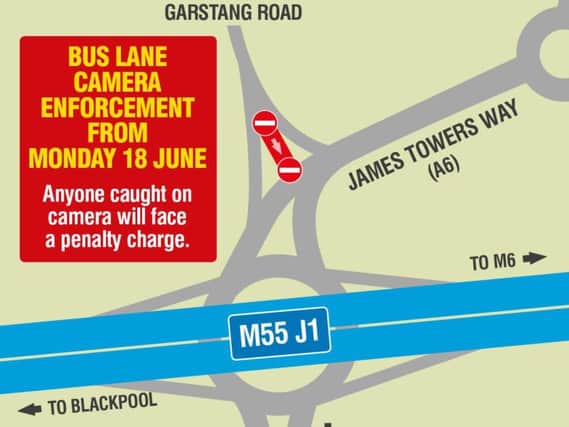 Drivers who use the short section of bus lane which links Garstang Road to James Towers Way, heading towards the M55 roundabout can expect to beissued with a Penalty Charge Notice (PCN).