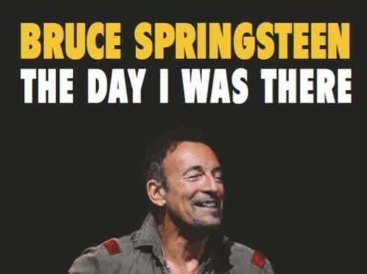 Neil Cossar's new book, Bruce Springsteen: The Day I Was There