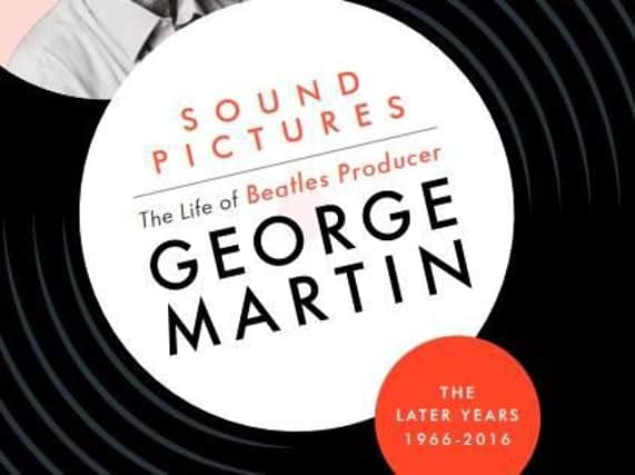 Sound Pictures: The Life of Beatles Producer George Martin (The Later Years 1966-2016) by Kenneth Womack