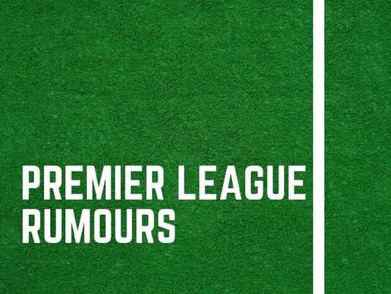 The latest Premier League rumours