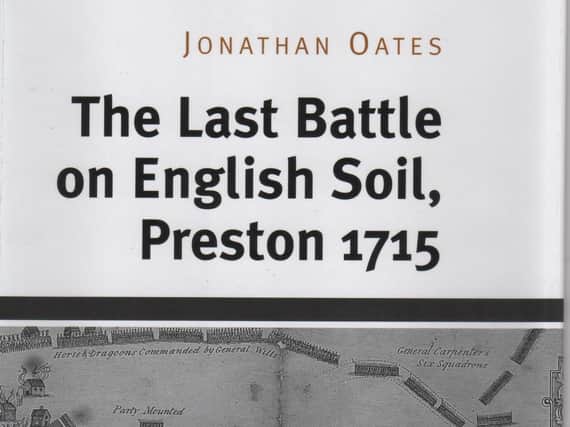 The Last Battle on English Soil, Preston 1715 by Jonathan Oates