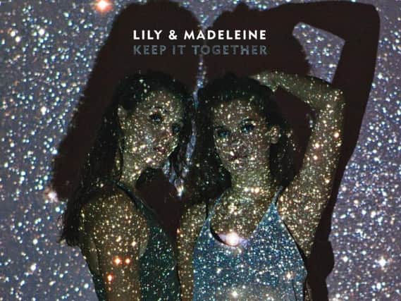 Lily & Madeleine - Keep It Together