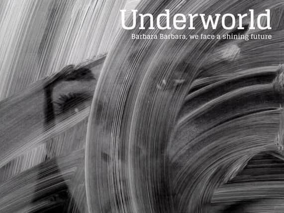 Underworld - Barbara Barbara, We Face A Shining Future