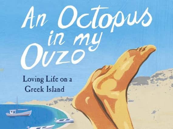 An Octopus in My Ouzo, Loving life on a Greek Island by Jennifer Barclay