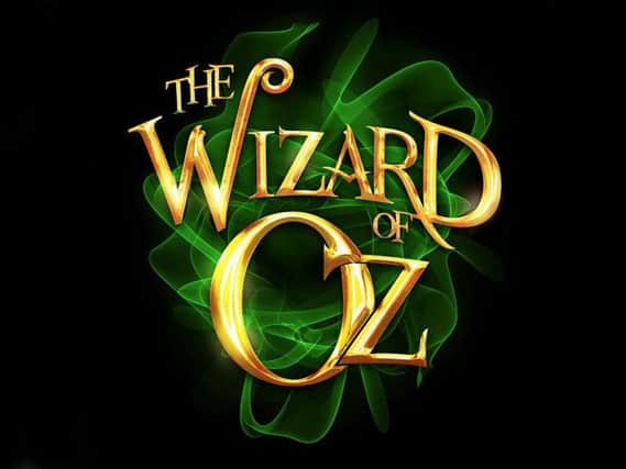 The Wizard Of Oz The Musical comes to Blackpool Opera House for Christmas 2018