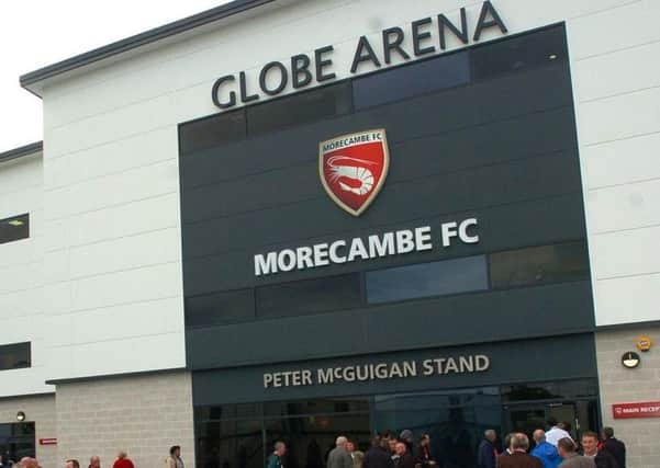 Morecambe FC's Globe Arena