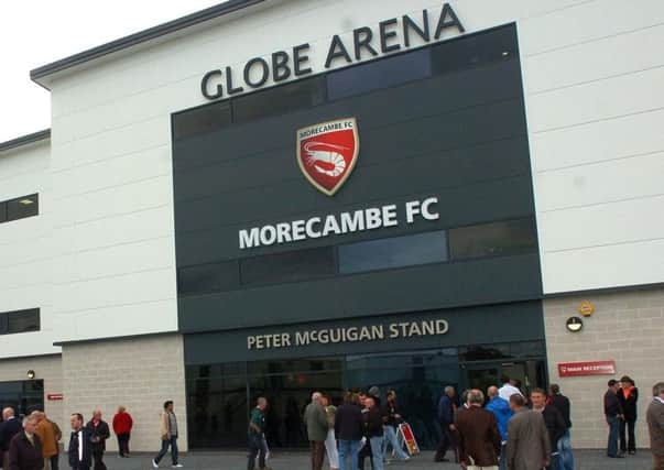 Morecambe FC's Globe Arena