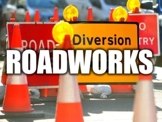 Roadworks to look out for this week.
